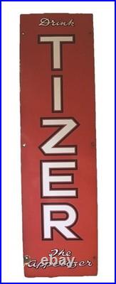 Original. Vintage, Tall,'Drink TIZER The Appetizer' Enamel Advertising Sign