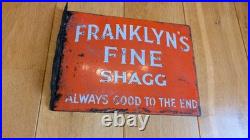 Vintage Enamel Advertising Sign Franklyn's Fine Shagg Always Good To The End