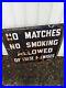 Vintage_NO_MATCHES_NO_SMOKING_ENAMEL_SIGN_RAILWAY_RETAIL_20X18_INCHES_ORIGINAL_01_uj